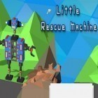 Download game Little rescue machine for free and 32 Secs: Traffic Rider for Android phones and tablets .