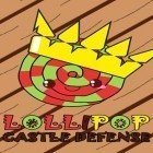 Download game Lollipop: Castle defense for free and Ruffled Feathers Rising for Android phones and tablets .