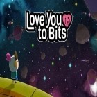 Download game Love you to bits for free and Super starfish for Android phones and tablets .