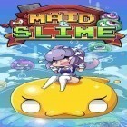 Download game Maid and slime for free and Little inferno for Android phones and tablets .