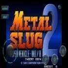 Download game Metal Slug II for free and Strongblade for Android phones and tablets .