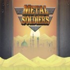 Download game Metal soldiers for free and Snaky snake for Android phones and tablets .