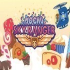 Download game Mochu: Sky ranger for free and Swiped candies for Android phones and tablets .