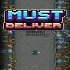 Download game Must deliver for free and The trail for Android phones and tablets .