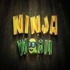 Download game Ninja worm for free and Finger derpy for Android phones and tablets .