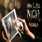 Download game One late night: Mobile for free and Truck driver: Crazy road for Android phones and tablets .