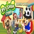 Download game Pet shop story: Soccer world for free and Durak by Brain Fitness for Android phones and tablets .