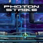 Download game Photon Strike for free and The Complex for Android phones and tablets .