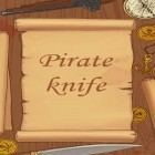 Download game Pirate knife for free and Magical run for Android phones and tablets .