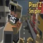 Download game Pixel Z sniper: Last hunter for free and Zombie Toss for Android phones and tablets .