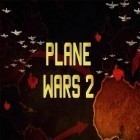 Download game Plane wars 2 for free and Scribblenauts unlimited for Android phones and tablets .
