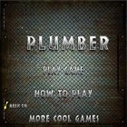 Download game Plumber for free and Faily brakes for Android phones and tablets .