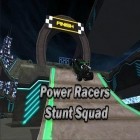 Download game Power racers stunt squad for free and Lord of Darkness for Android phones and tablets .