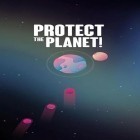 Download game Protect the planet! for free and Candy frenzy for Android phones and tablets .