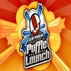 Download game Puffle Launch for free and Mountain rage for Android phones and tablets .