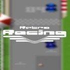 Download game Retro racing: Premium for free and Super-Fluid for Android phones and tablets .