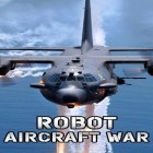 Download game Robot: Aircraft war for free and NFL Pro 2013 for Android phones and tablets .