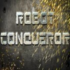 Download game Robot conqueror for free and Greed for Glory for Android phones and tablets .