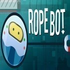 Download game RopeBot Pro for free and Gate six: Cyber persona for Android phones and tablets .
