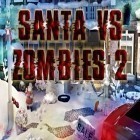 Download game Santa vs zombies 2 for free and Kiteboard hero for Android phones and tablets .