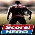 Download game Score! Hero for free and Oneroom for Android phones and tablets .