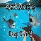Download game Shark hunting 3D: Deep dive 2 for free and I got worms for Android phones and tablets .