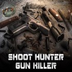 Download game Shoot hunter: Gun killer for free and Feed Me Oil for Android phones and tablets .
