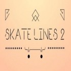 Download game Skate line 2 for free and GTA III - Definitive for Android phones and tablets .