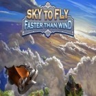 Download game Sky to fly: Faster than wind for free and League of Stickman: Zombie for Android phones and tablets .