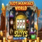 Download game Slot maniacs: World slots for free and Galactic rush for Android phones and tablets .