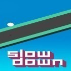 Download game Slow down for free and Stick Tennis for Android phones and tablets .