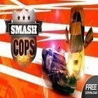 Download game Smash Cops Heat for free and Radiohammer for Android phones and tablets .