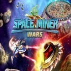 Download game Space miner: Wars for free and Aliens Invasion for Android phones and tablets .