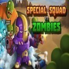 Download game Special squad vs zombies for free and Dragon warrior for Android phones and tablets .