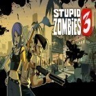 Download game Stupid zombies 3 for free and Pocket army for Android phones and tablets .