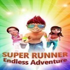 Download game Super runner: Endless adventure for free and Monster gear for Android phones and tablets .