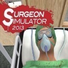 Download game Surgeon simulator for free and Modern Combat: Sandstorm for Android phones and tablets .