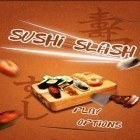 Download game Sushi Slash for free and Lyrica for Android phones and tablets .