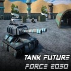 Download game Tank future force 2050 for free and Car racing simulator 2015 for Android phones and tablets .