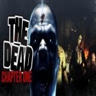 Download game The Dead: Chapter One for free and UNIFIGHT for Android phones and tablets .