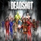 Download game The deadshot for free and Deer hunter 2016 for Android phones and tablets .