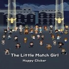 Download game The little match girl: Happy clicker for free and Rooster teeth vs. zombiens for Android phones and tablets .