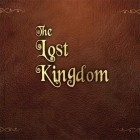 Download game The lost kingdom for free and The terminal for Android phones and tablets .