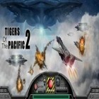 Download game Tigers of the Pacific 2 for free and Castle story for Android phones and tablets .
