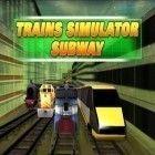 Download game Trains simulator: Subway for free and Bingo my home for Android phones and tablets .
