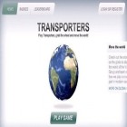 Download game Transporters for free and Oh, sorry for Android phones and tablets .