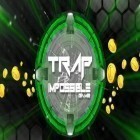 Download game Trap: Impossible game for free and Sweet heroes land for Android phones and tablets .