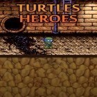 Download game Turtles heroes for free and Tap to dash for Android phones and tablets .