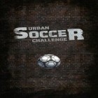 Download game Urban soccer challenge pro for free and Cartoon racing for Android phones and tablets .