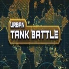Download game Urban Tank Battle for free and 7 years from now for Android phones and tablets .